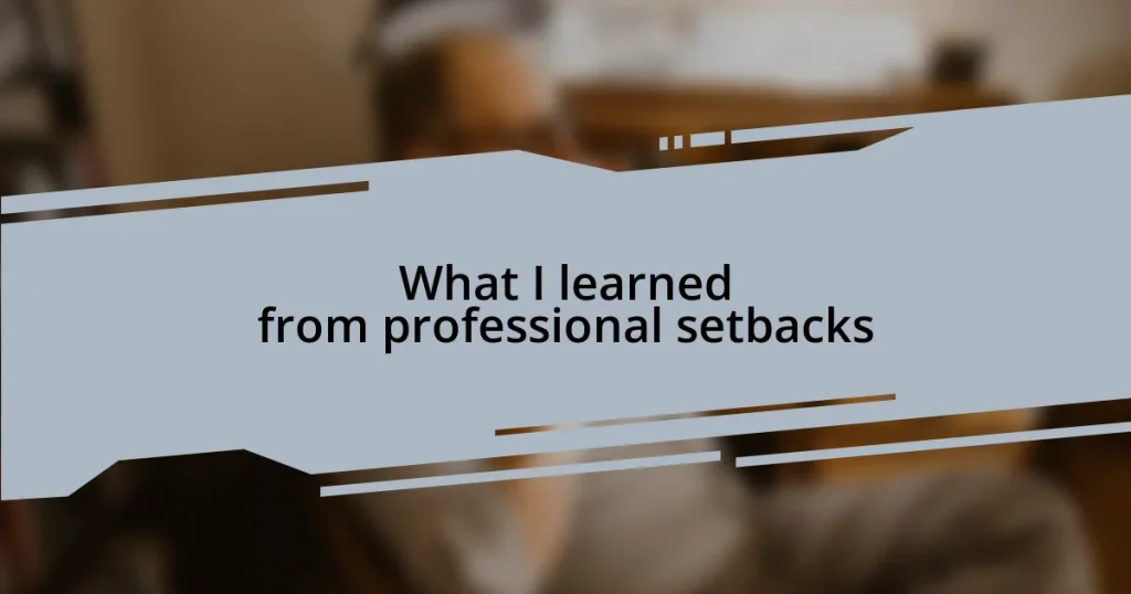 What I learned from professional setbacks
