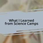 What I Learned from Science Camps