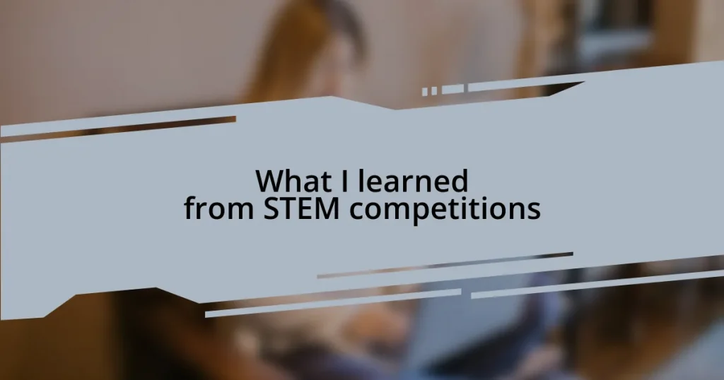 What I learned from STEM competitions