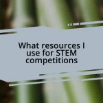 What resources I use for STEM competitions