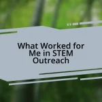 What Worked for Me in STEM Outreach