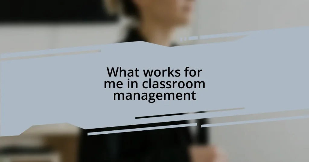 What works for me in classroom management