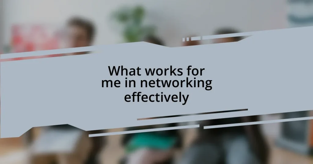 What works for me in networking effectively