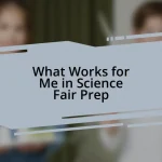 What Works for Me in Science Fair Prep