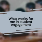 What works for me in student engagement