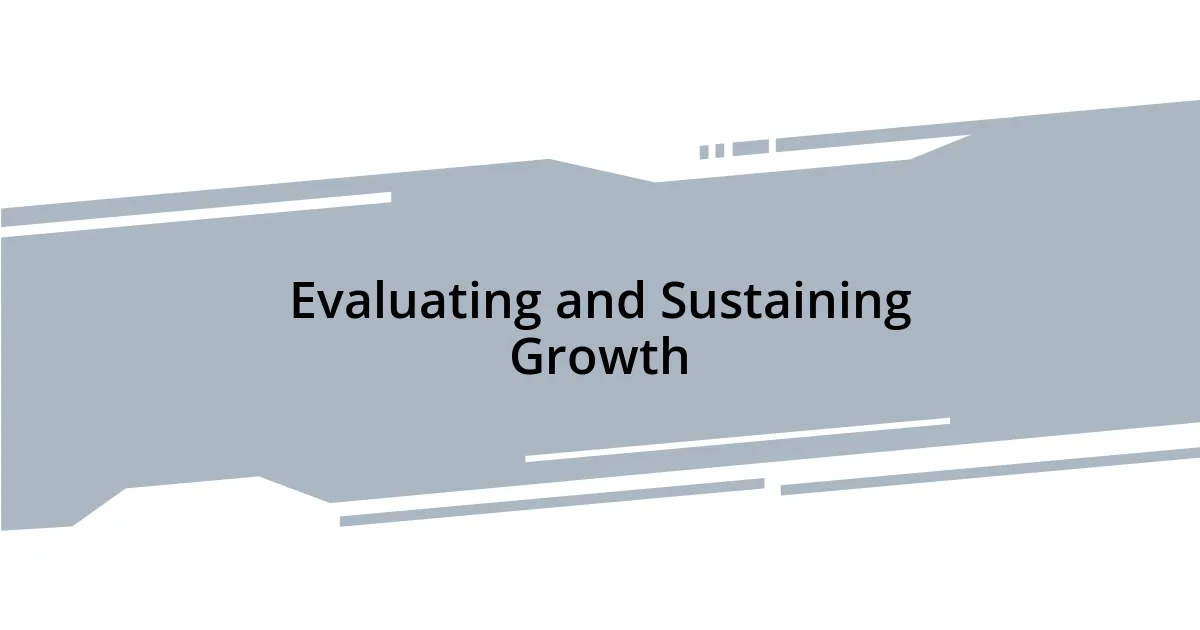 Evaluating and Sustaining Growth