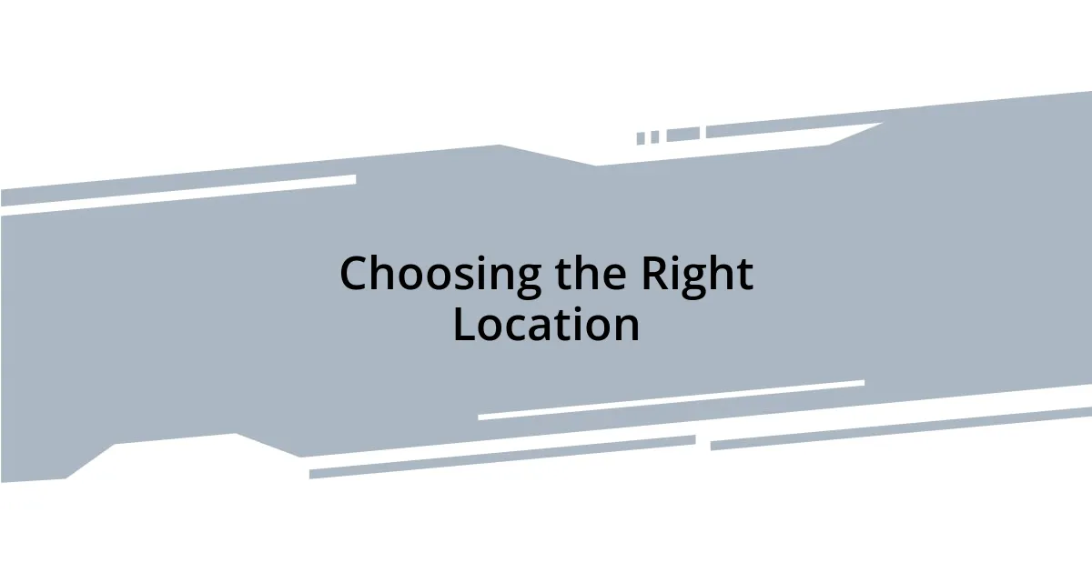 Choosing the Right Location