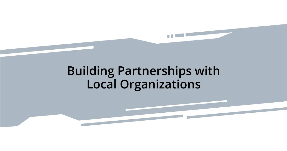 Building Partnerships with Local Organizations