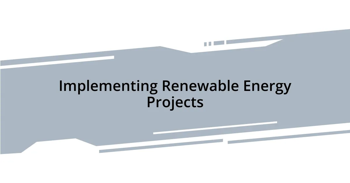 Implementing Renewable Energy Projects