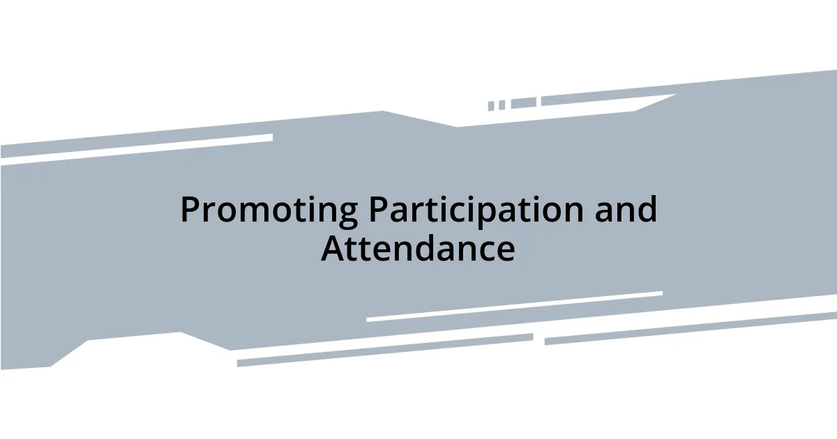 Promoting Participation and Attendance