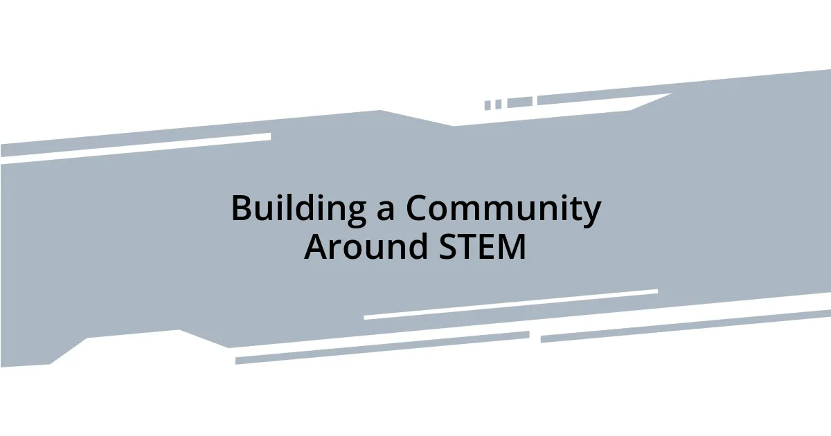 Building a Community Around STEM