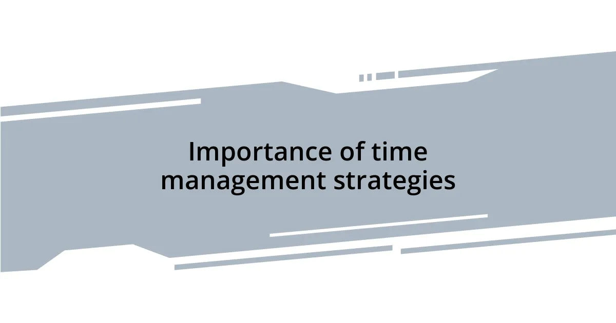 Importance of time management strategies