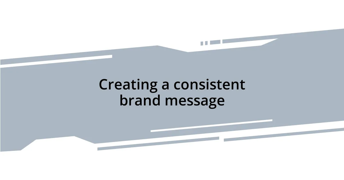 Creating a consistent brand message