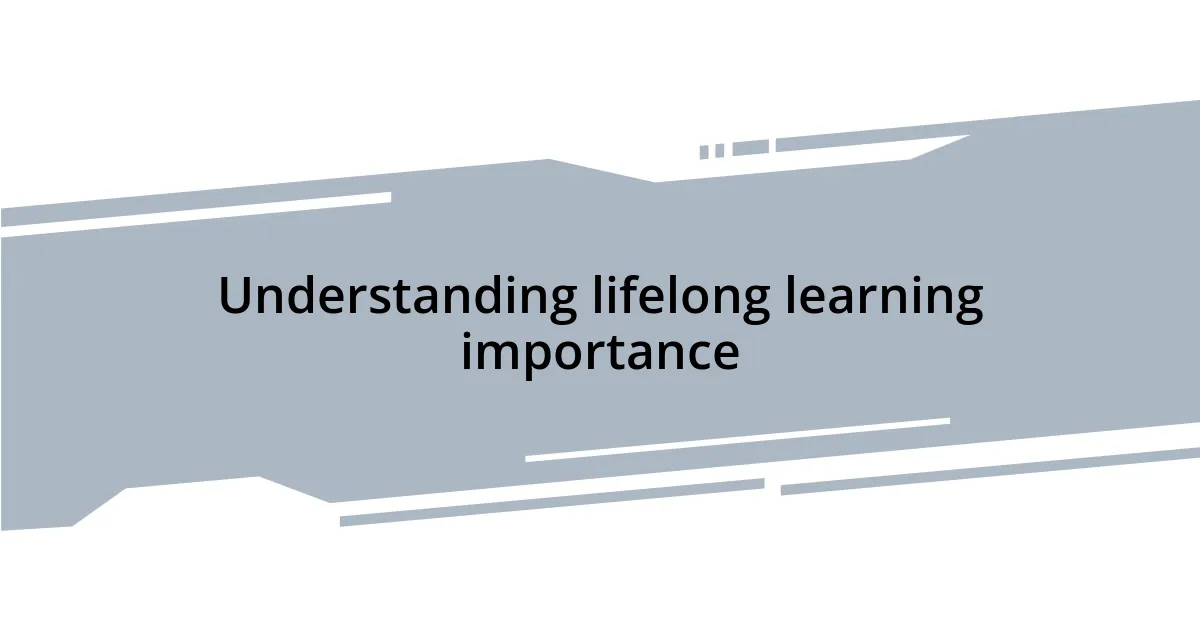 Understanding lifelong learning importance