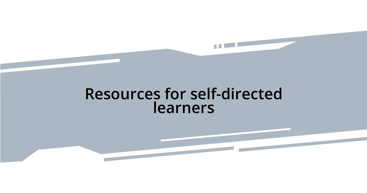 Resources for self-directed learners