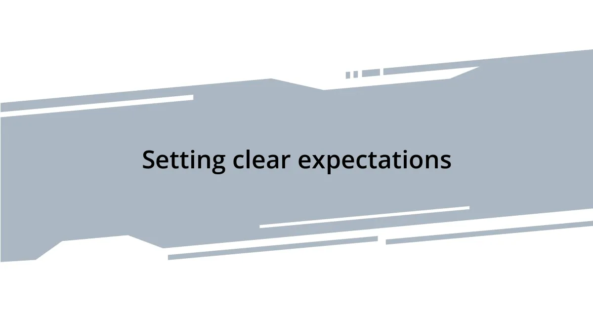Setting clear expectations