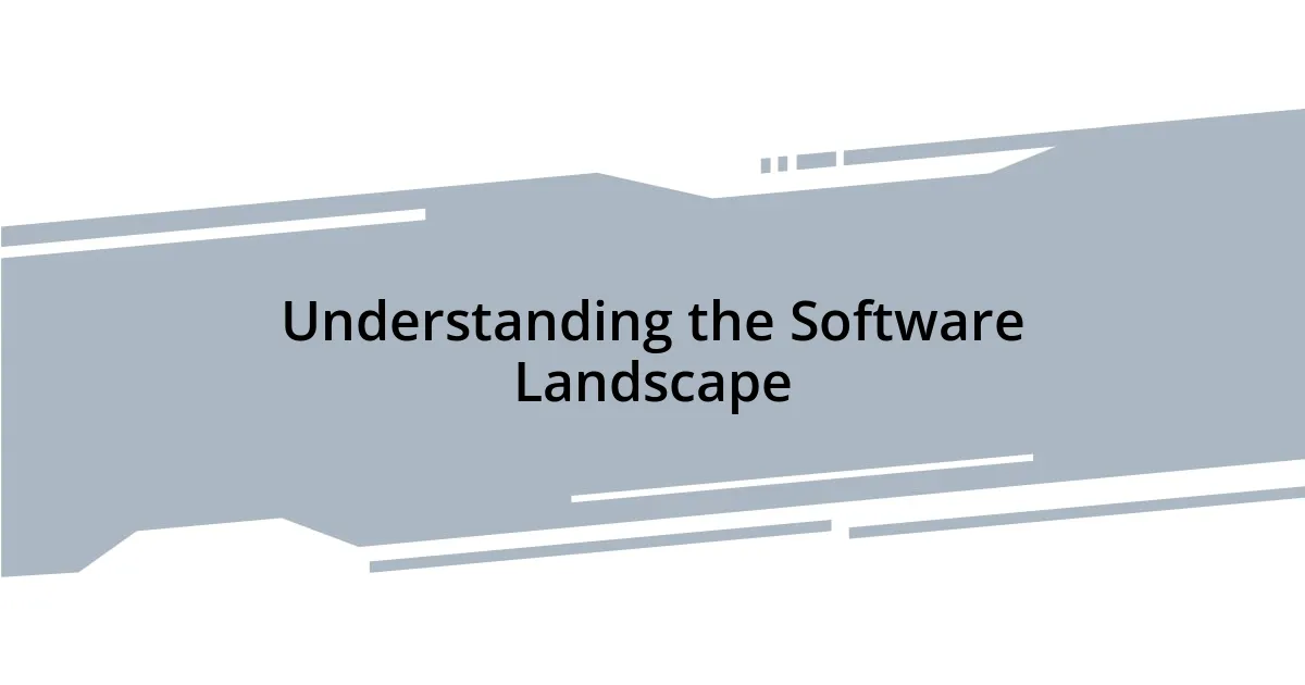 Understanding the Software Landscape