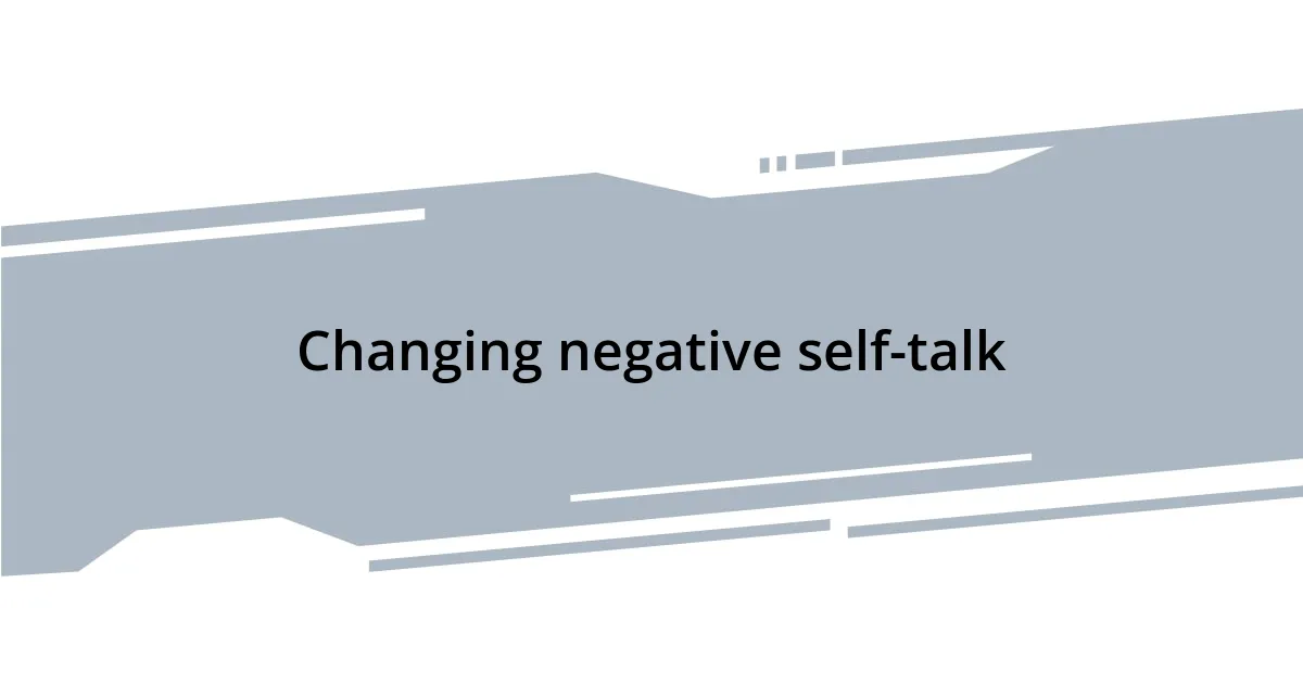 Changing negative self-talk