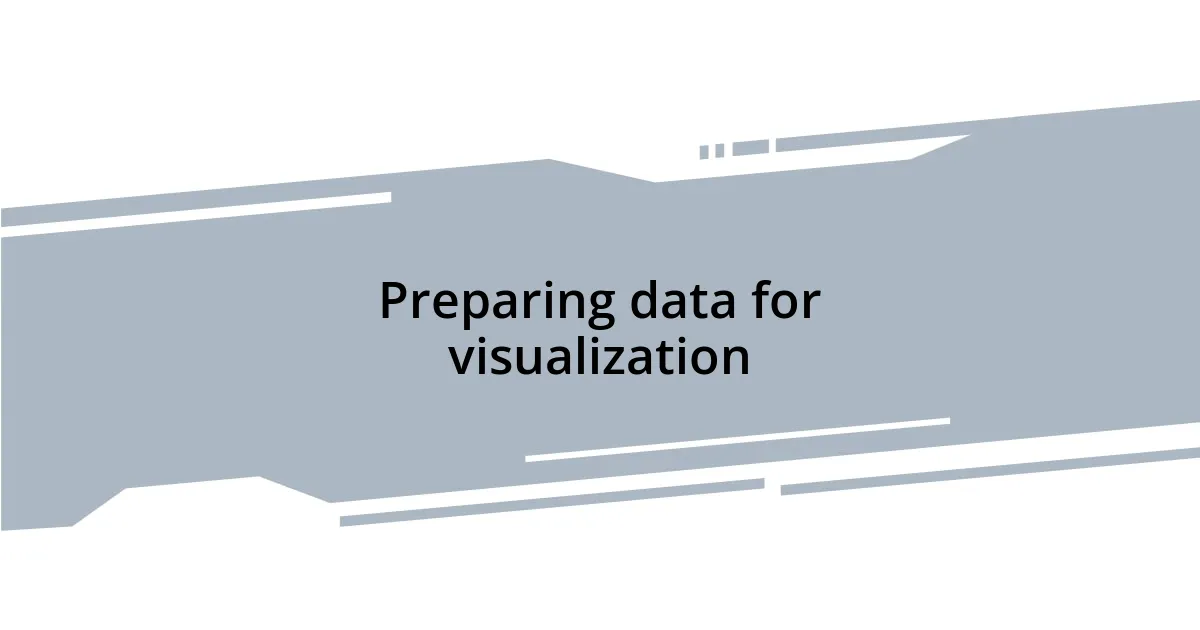 Preparing data for visualization