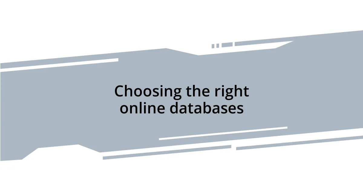 Choosing the right online databases
