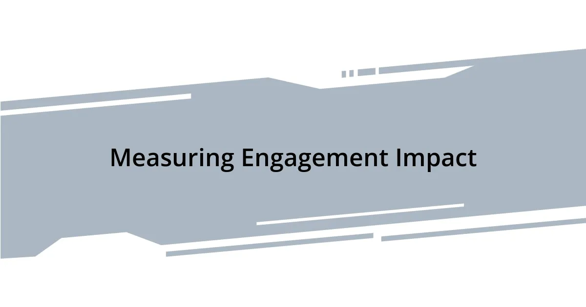 Measuring Engagement Impact
