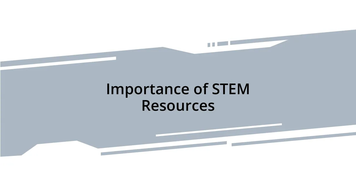 Importance of STEM Resources