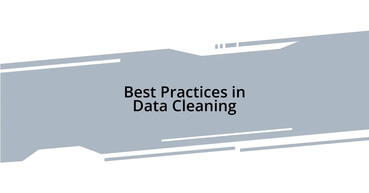 Best Practices in Data Cleaning