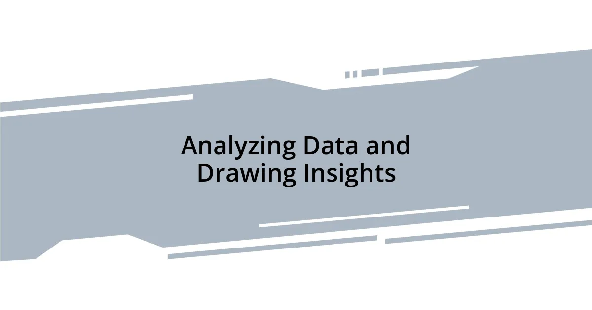 Analyzing Data and Drawing Insights