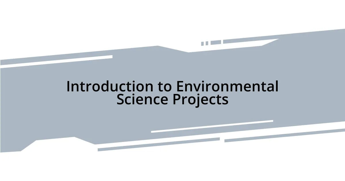 Introduction to Environmental Science Projects
