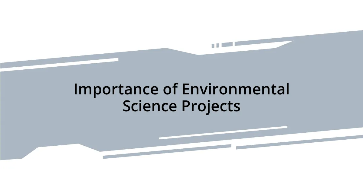 Importance of Environmental Science Projects