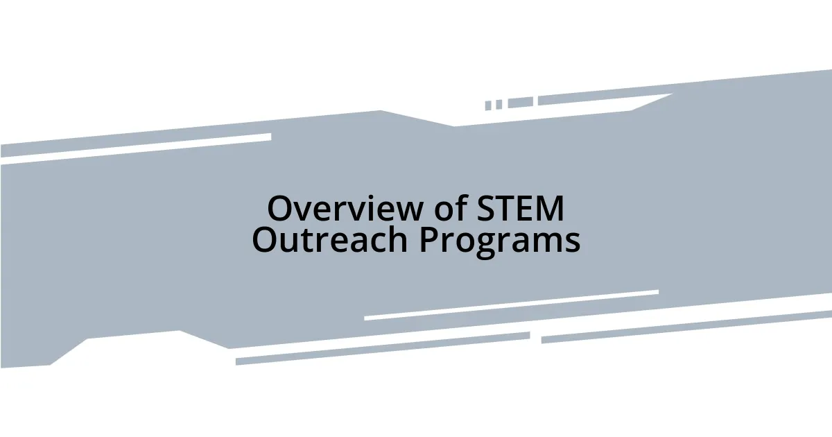 Overview of STEM Outreach Programs