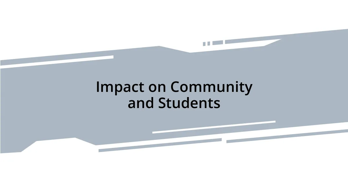 Impact on Community and Students