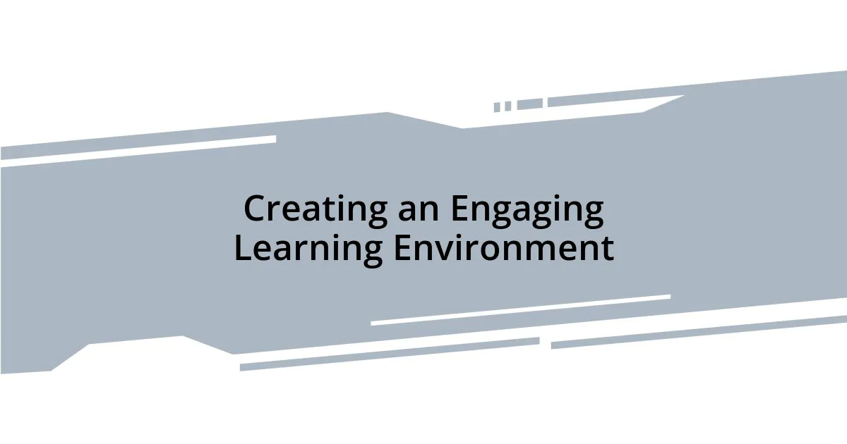 Creating an Engaging Learning Environment
