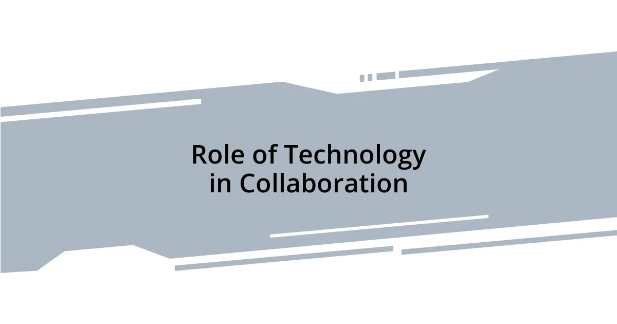 Role of Technology in Collaboration