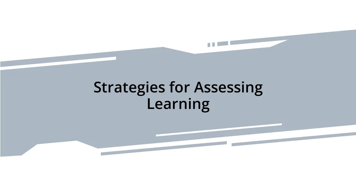 Strategies for Assessing Learning