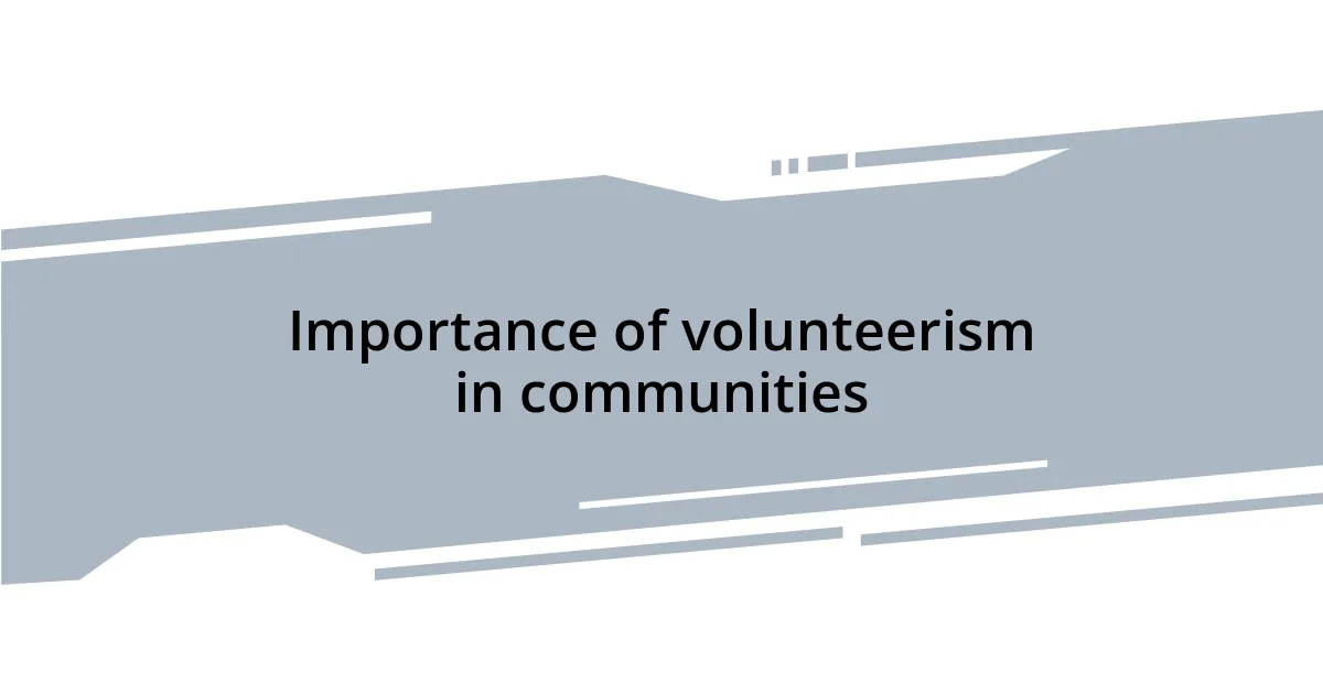 Importance of volunteerism in communities