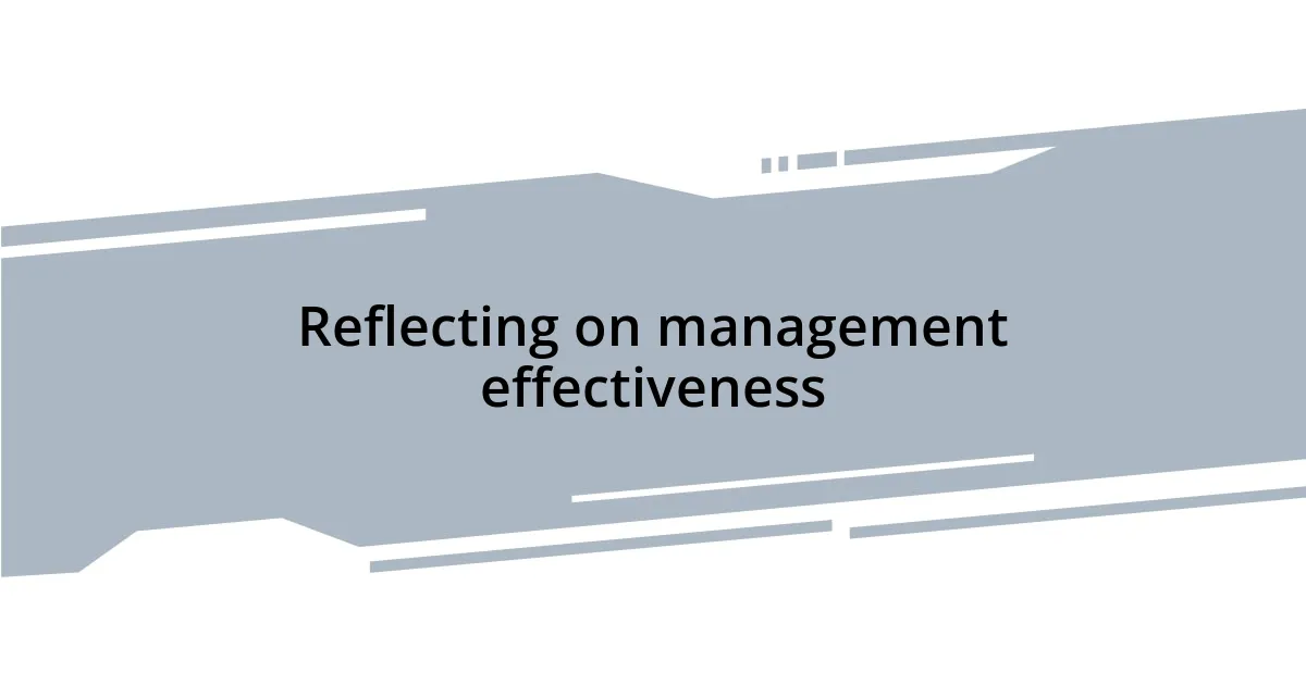 Reflecting on management effectiveness