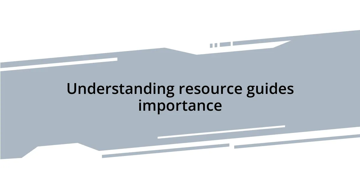 Understanding resource guides importance