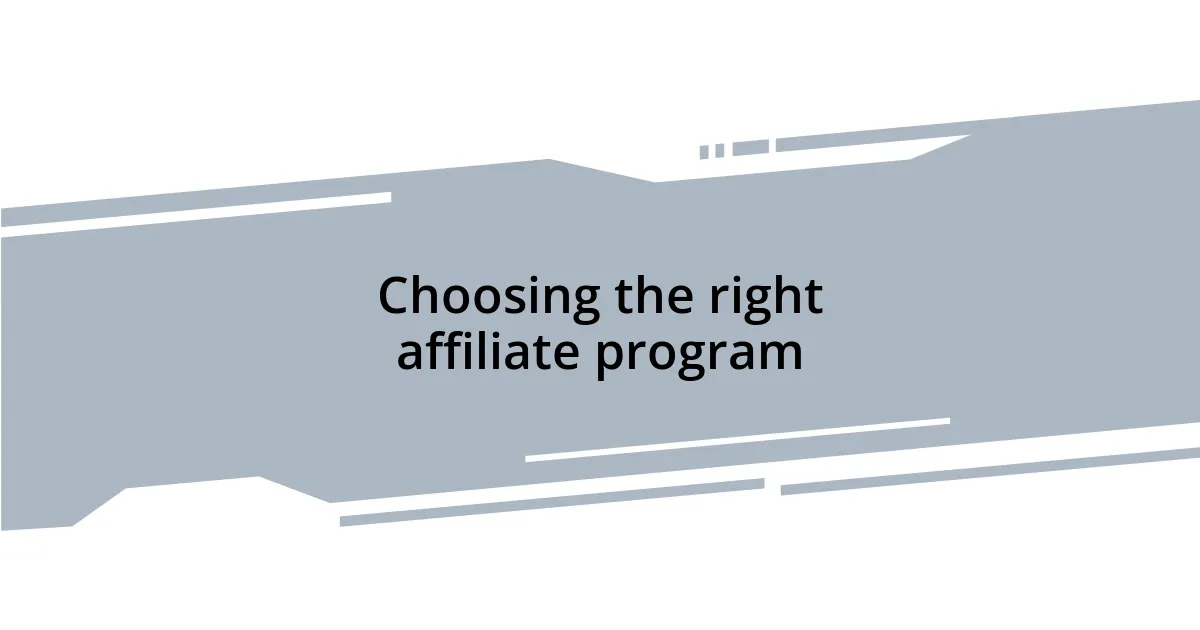 Choosing the right affiliate program