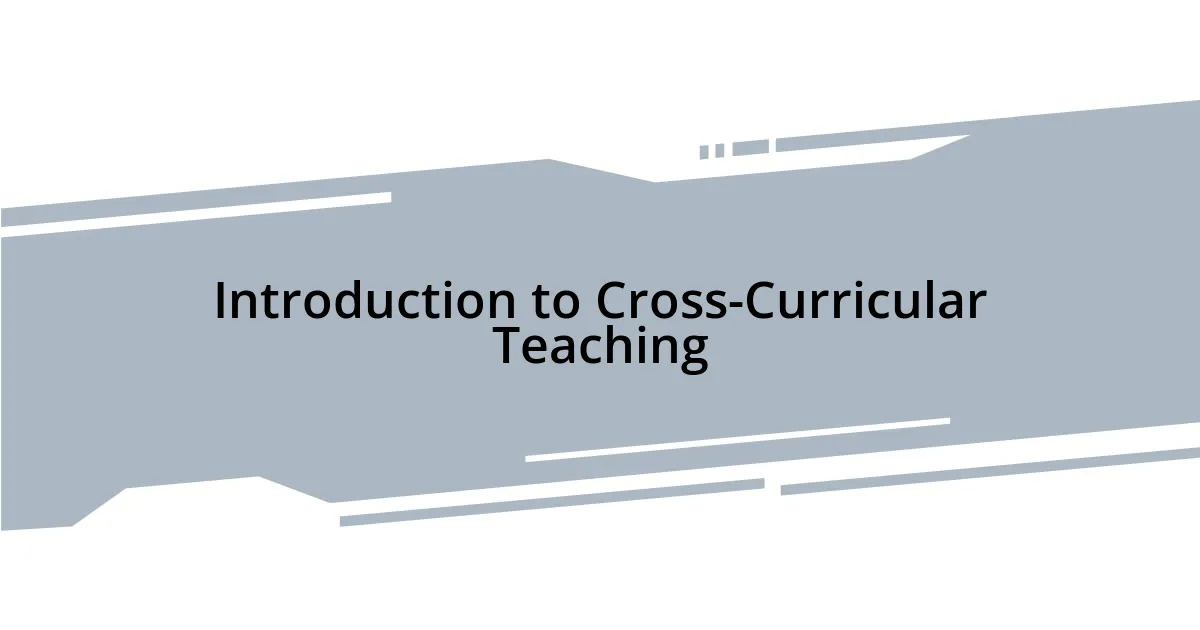 Introduction to Cross-Curricular Teaching