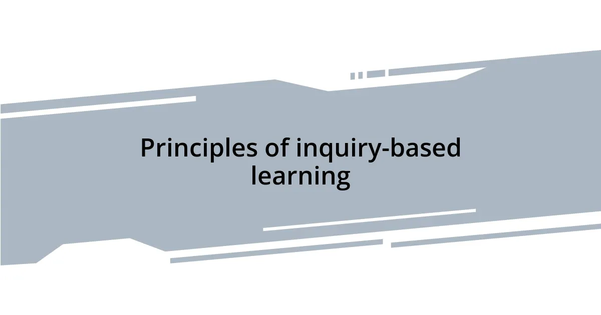 Principles of inquiry-based learning