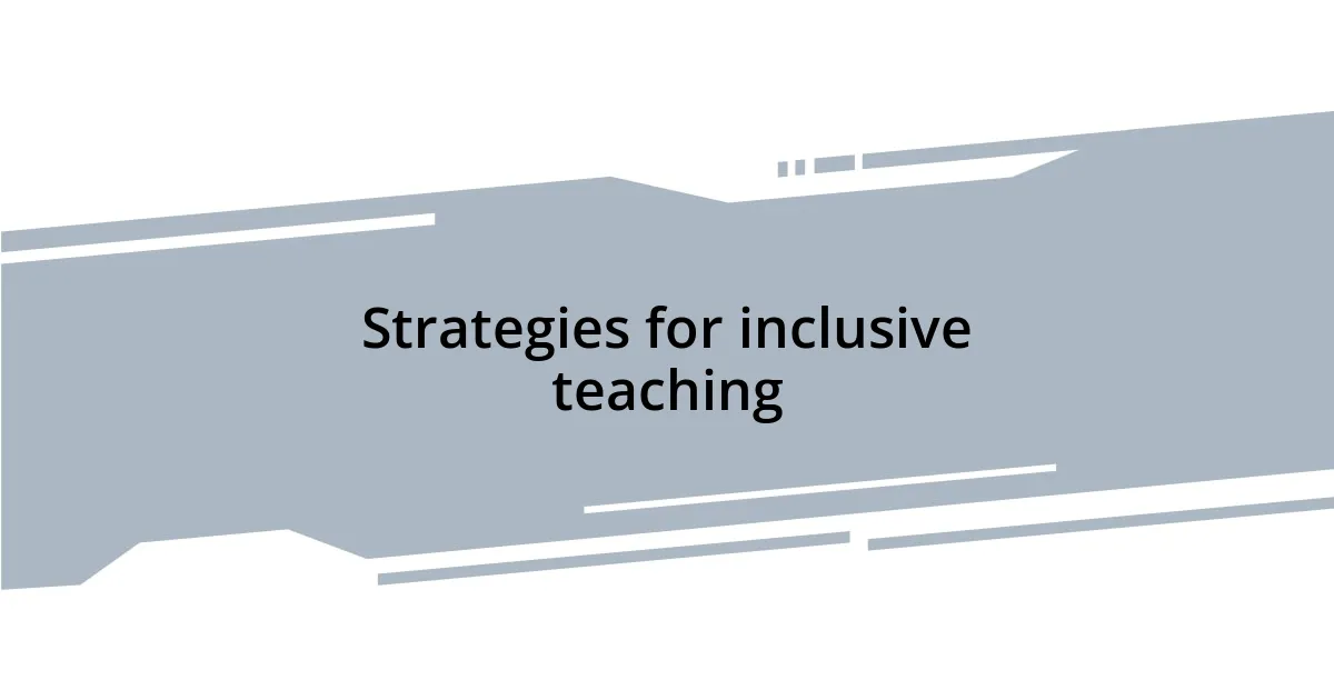 Strategies for inclusive teaching
