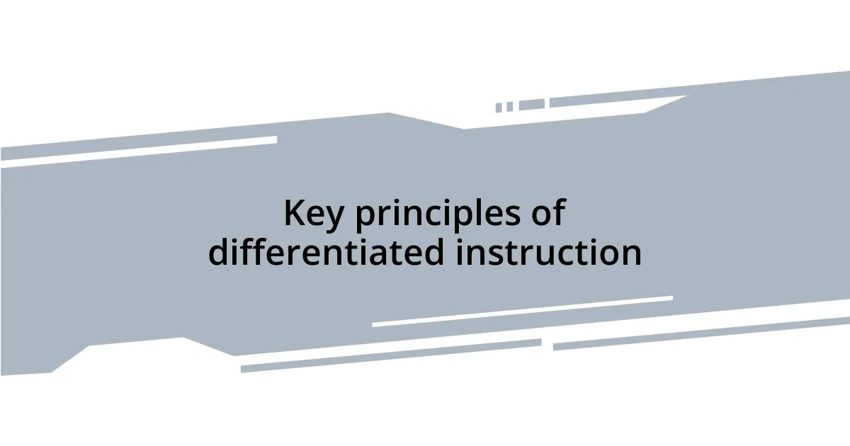 Key principles of differentiated instruction