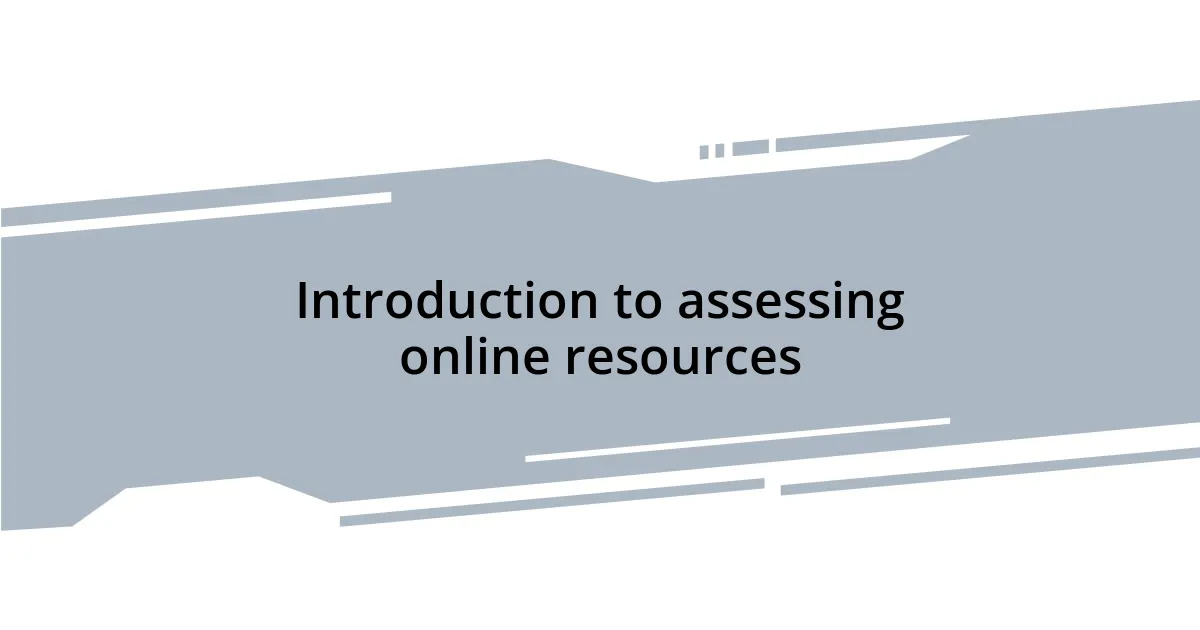 Introduction to assessing online resources