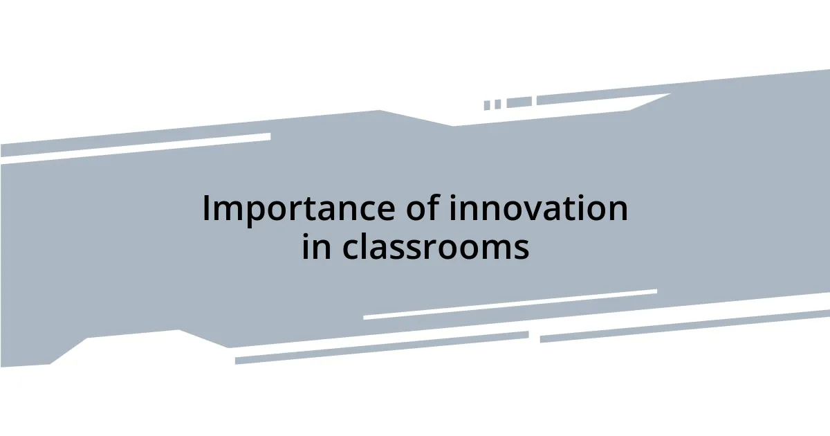Importance of innovation in classrooms