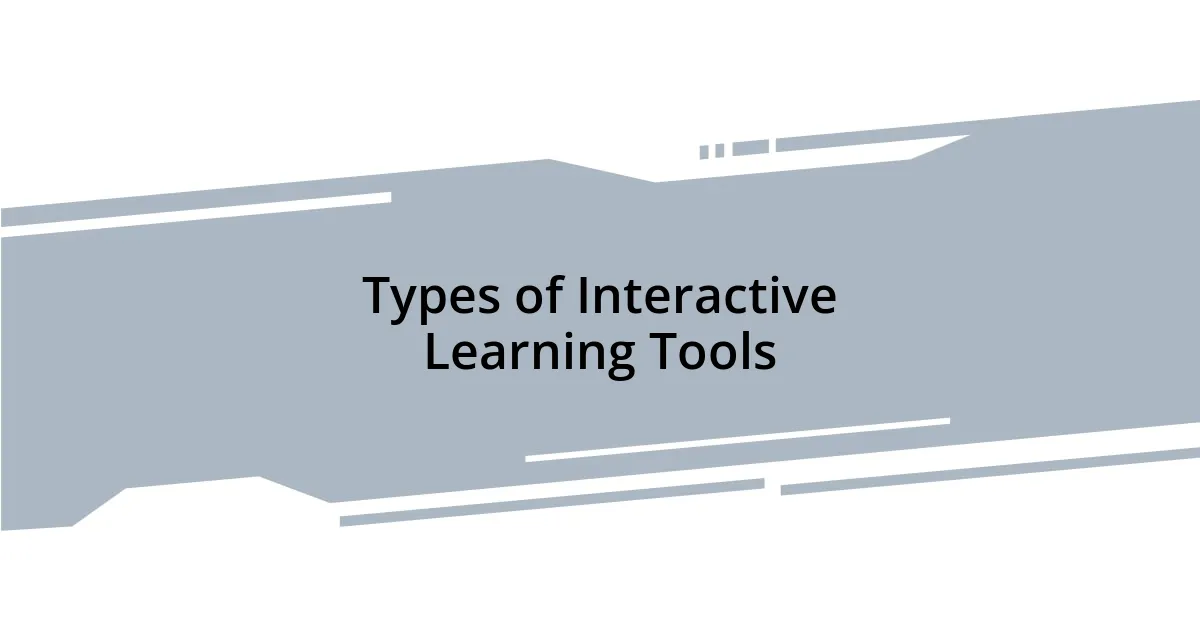 Types of Interactive Learning Tools