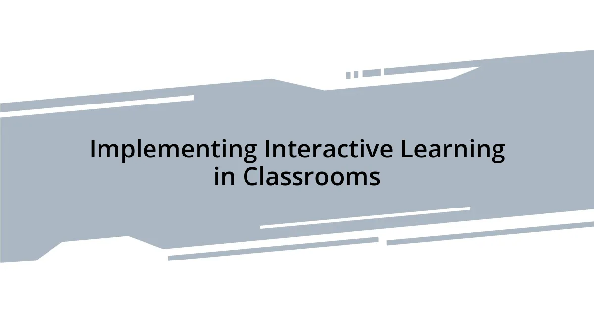 Implementing Interactive Learning in Classrooms