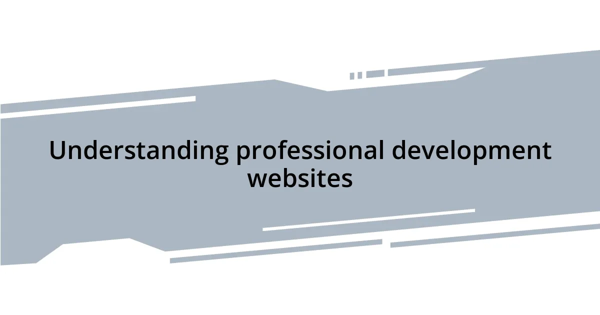 Understanding professional development websites