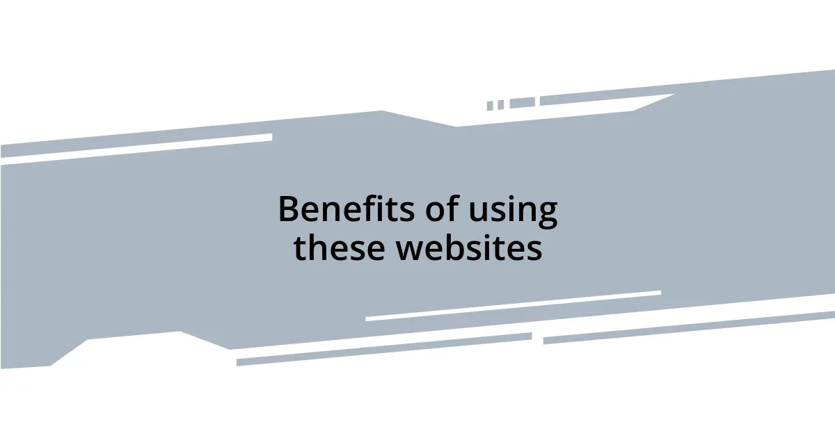 Benefits of using these websites