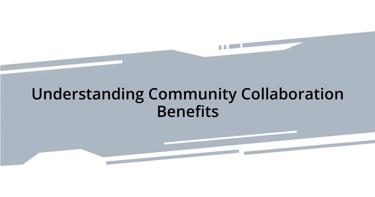 Understanding Community Collaboration Benefits